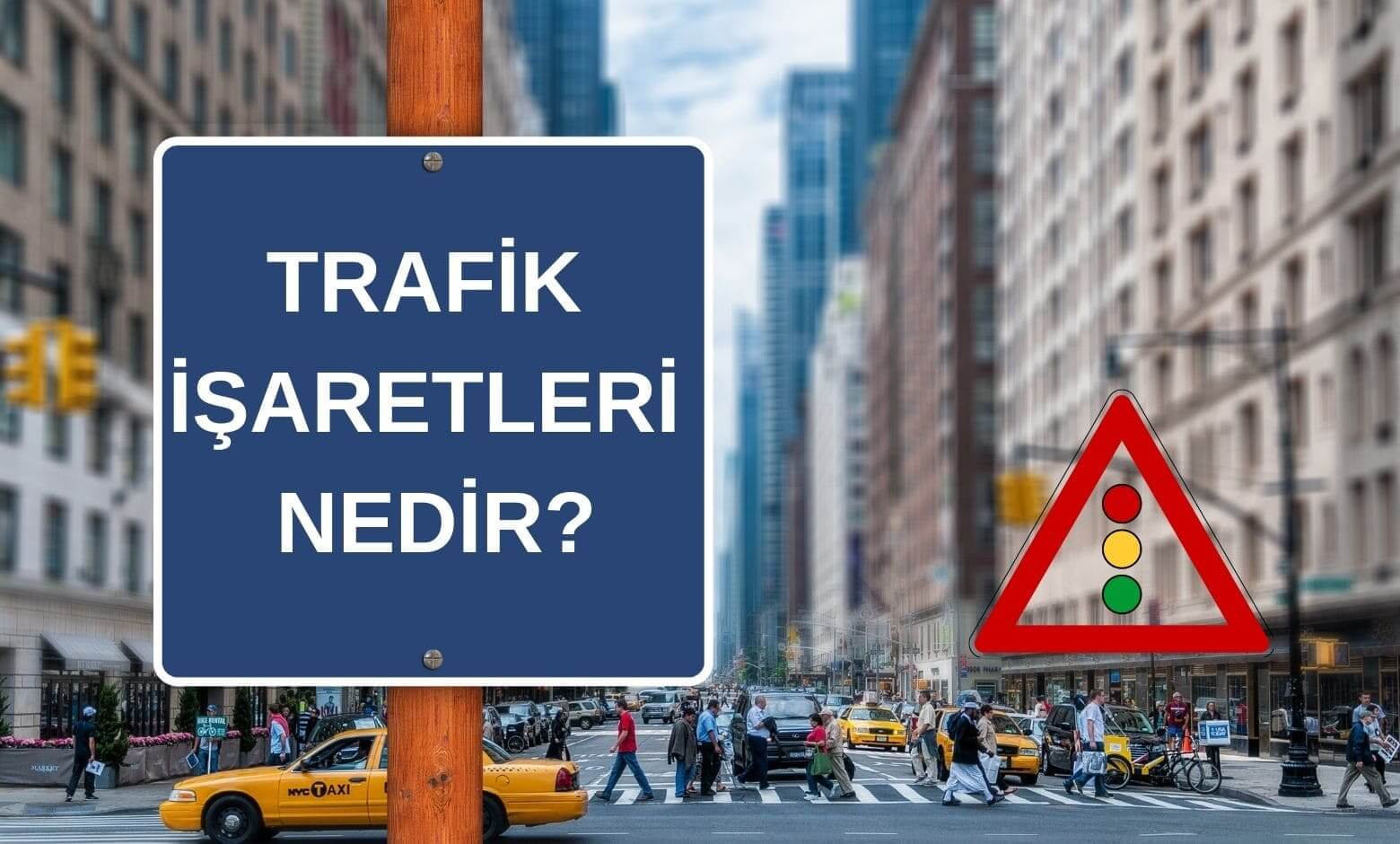 Trafik işaretleri ve anlamları