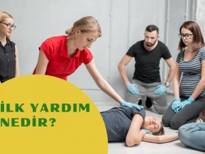 İlk Yardım Nedir?
