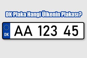 DK Plaka Hangi Ülkenin Plakası?