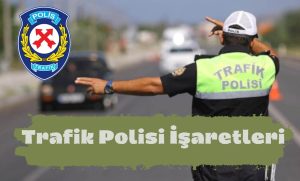 Trafik polisi işaretleri
