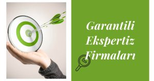 Garantili Ekspertiz Firmaları