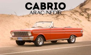 Cabrio Araç Nedir?