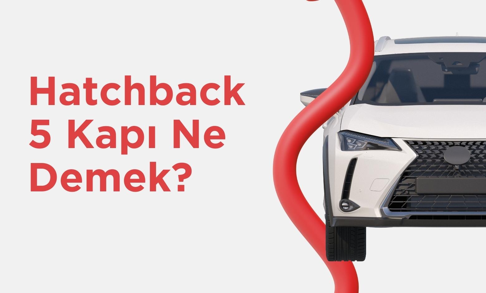 Hatchback 5 Kapı Ne Demek?