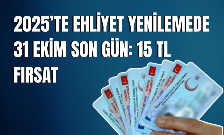 2025’te Ehliyet Yenilemede 31 Ekim Son Gün: 15 TL Fırsat