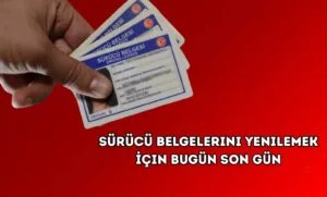 Sürücü Belgelerini Yenilemek İçin Bugün Son Gün