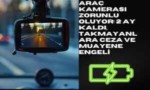 Araç Kamerası Zorunlu Oluyor: 2 Ay Kaldı, Takmayanlara Ceza ve Muayene Engeli