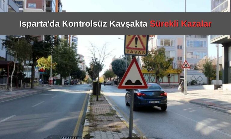 Isparta'da Kontrolsüz Kavşakta Sürekli Kazalar