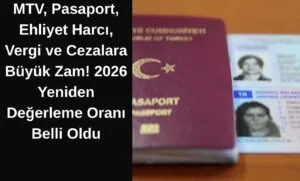 MTV, Pasaport, Ehliyet Harcı, Vergi ve Cezalara Büyük Zam! 2026 Yeniden Değerleme Oranı Belli Oldu