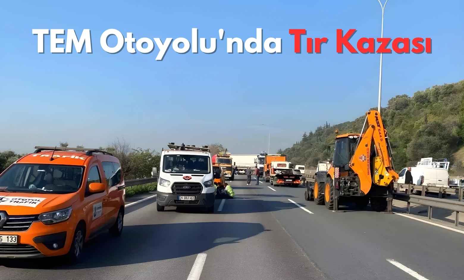 TEM Otoyolu'nda Tır Kazası