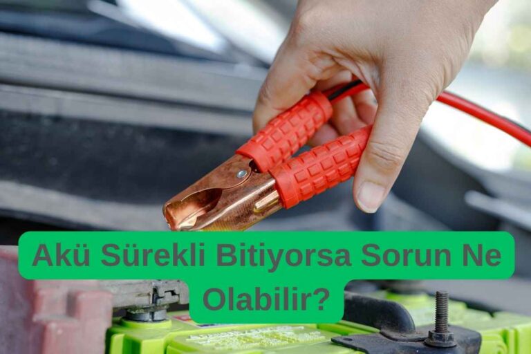 Akü Sürekli Bitiyorsa Sorun Ne Olabilir